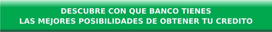 Descubre con qué banco tienes las mejores posibilidades de obtener tu crédito